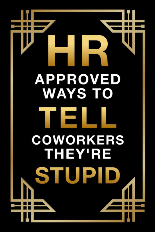 Mens Stocking Stuffers: HR Approved Ways to Tell Coworkers They're Stupid: Funny Adult Christmas Gifts 2024